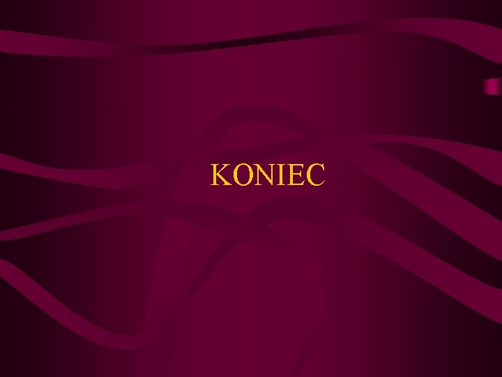 KONIEC 