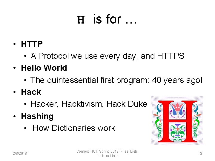 H is for … • HTTP • A Protocol we use every day, and