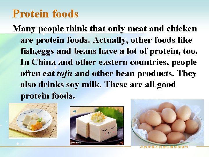 Protein foods Many people think that only meat and chicken are protein foods. Actually,