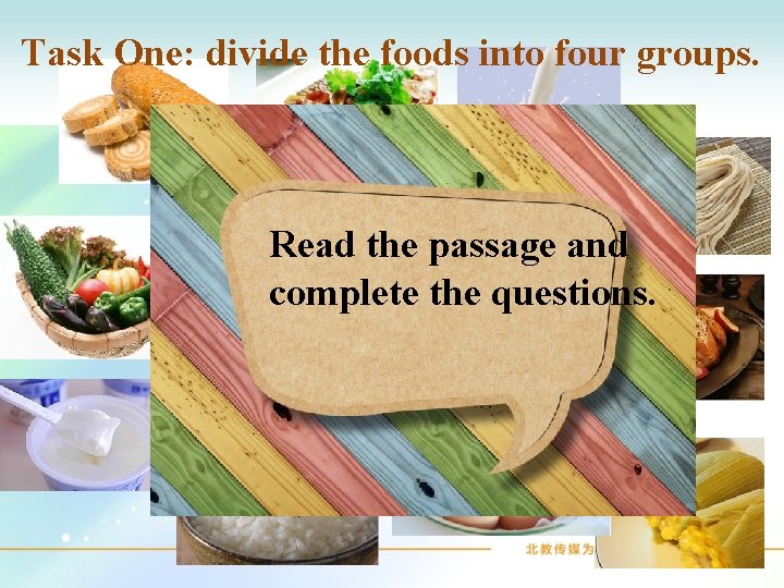 Task One: divide the foods into four groups. Read the passage and complete the