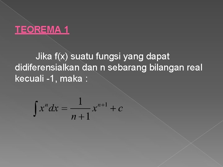 TEOREMA 1 Jika f(x) suatu fungsi yang dapat didiferensialkan dan n sebarang bilangan real