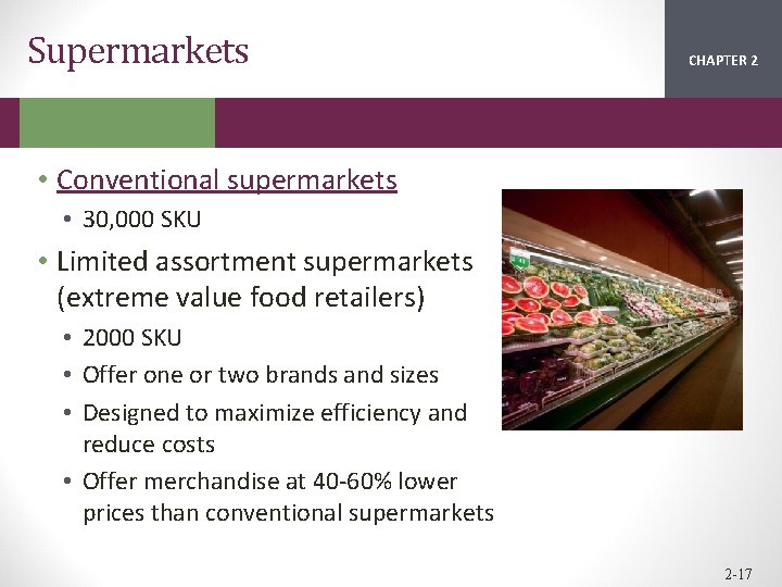 Supermarkets CHAPTER 2 1 • Conventional supermarkets • 30, 000 SKU • Limited assortment