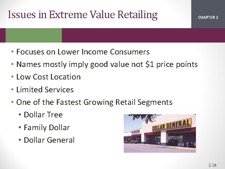 Issues in Extreme Value Retailing CHAPTER 2 1 • Focuses on Lower Income Consumers