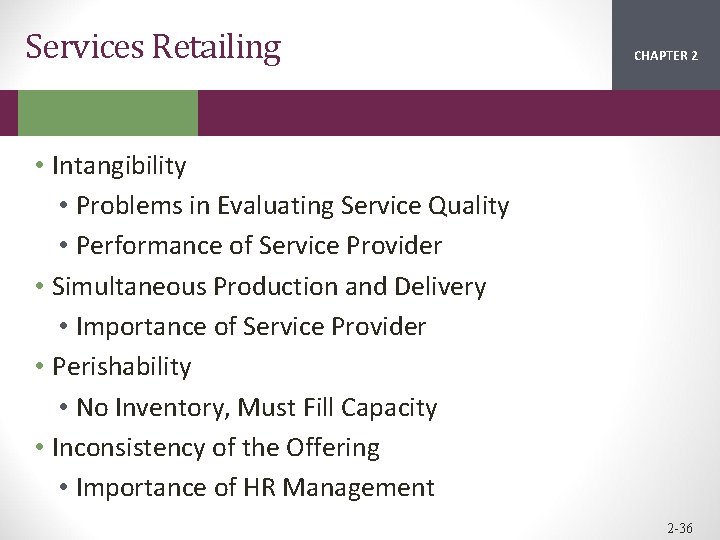 Services Retailing CHAPTER 2 1 • Intangibility • Problems in Evaluating Service Quality •