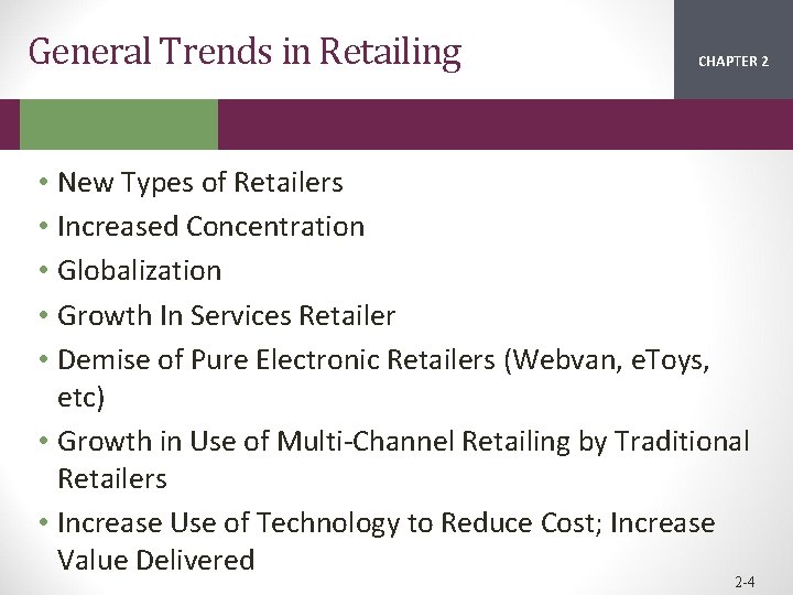 General Trends in Retailing CHAPTER 2 1 • New Types of Retailers • Increased