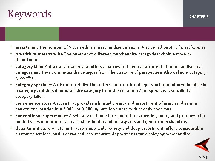 Keywords CHAPTER 2 1 • assortment The number of SKUs within a merchandise category.