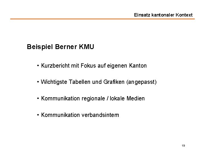 Einsatz kantonaler Kontext Beispiel Berner KMU • Kurzbericht mit Fokus auf eigenen Kanton •