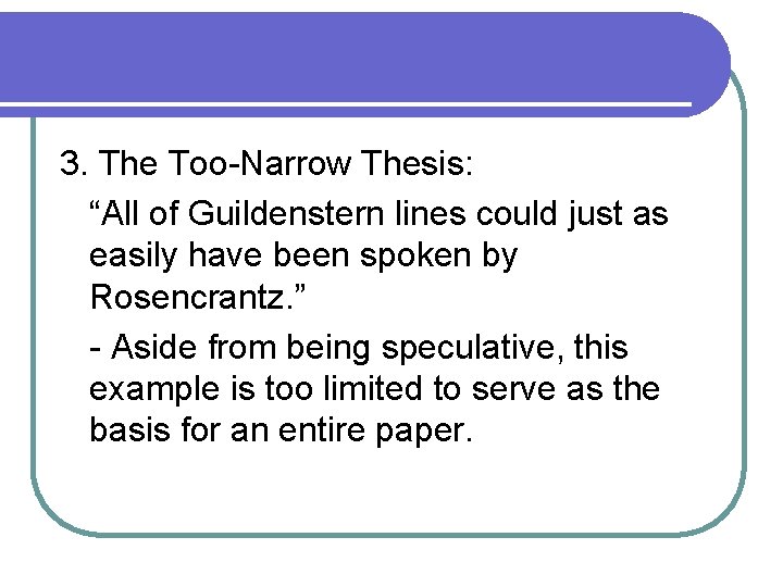 3. The Too-Narrow Thesis: “All of Guildenstern lines could just as easily have been