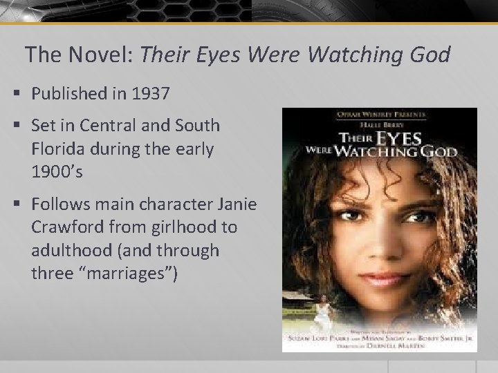 The Novel: Their Eyes Were Watching God § Published in 1937 § Set in