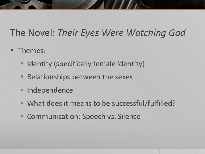 The Novel: Their Eyes Were Watching God § Themes: § Identity (specifically female identity)