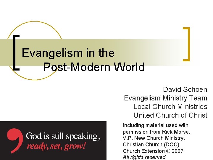 Evangelism in the Post-Modern World David Schoen Evangelism Ministry Team Local Church Ministries United
