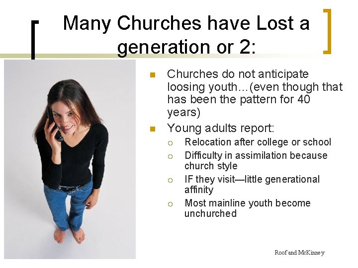 Many Churches have Lost a generation or 2: n n Churches do not anticipate