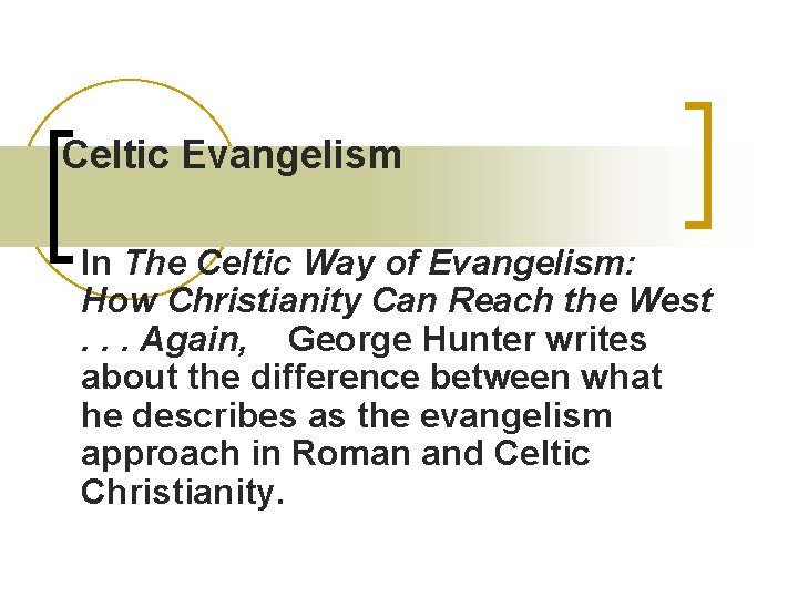 Celtic Evangelism In The Celtic Way of Evangelism: How Christianity Can Reach the West.