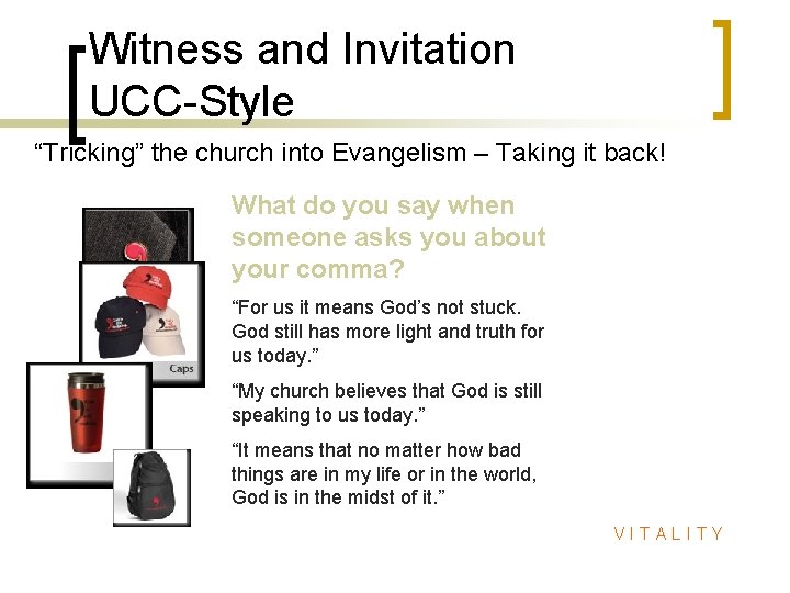 Witness and Invitation UCC-Style “Tricking” the church into Evangelism – Taking it back! What