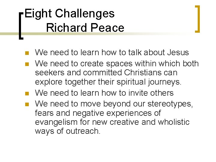 Eight Challenges Richard Peace n n We need to learn how to talk about