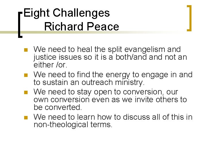 Eight Challenges Richard Peace n n We need to heal the split evangelism and