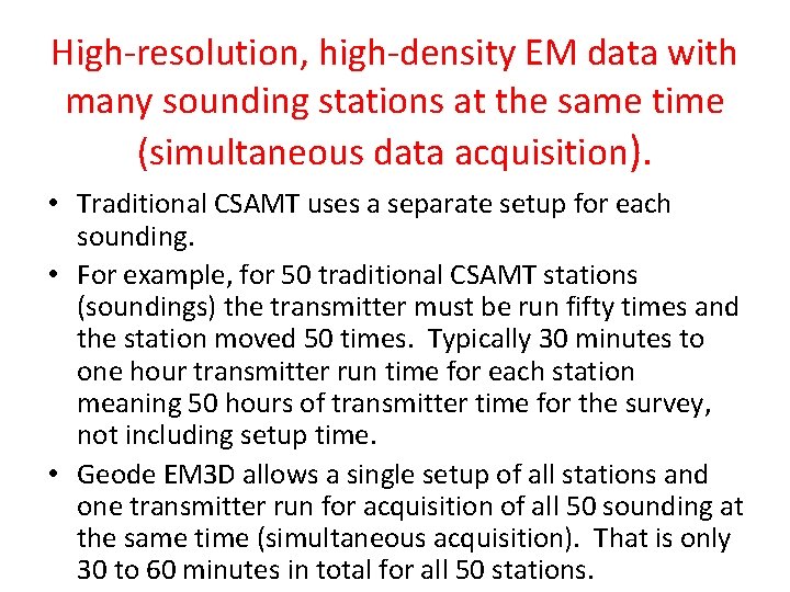 High-resolution, high-density EM data with many sounding stations at the same time (simultaneous data