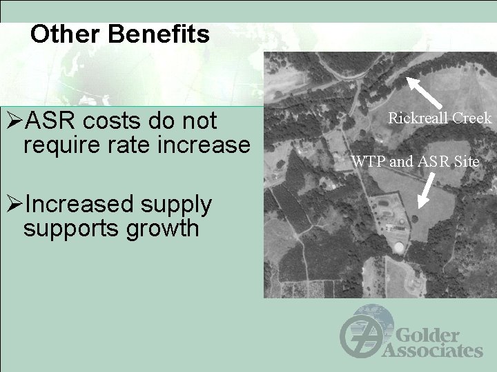Other Benefits ØASR costs do not require rate increase ØIncreased supply supports growth Rickreall Other Benefits ØASR costs do not require rate increase ØIncreased supply supports growth Rickreall