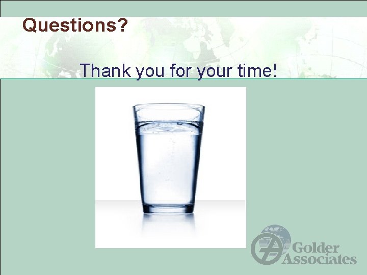 Questions? Thank you for your time! Questions? Thank you for your time!