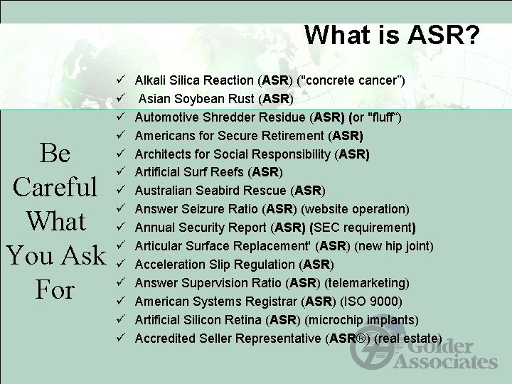 What is ASR? Be Careful What You Ask For ü ü ü ü Alkali What is ASR? Be Careful What You Ask For ü ü ü ü Alkali