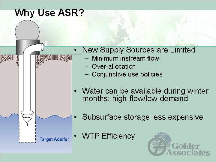 Why Use ASR? • New Supply Sources are Limited – Minimum instream flow – Why Use ASR? • New Supply Sources are Limited – Minimum instream flow –