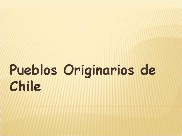 Pueblos Originarios de Chile 