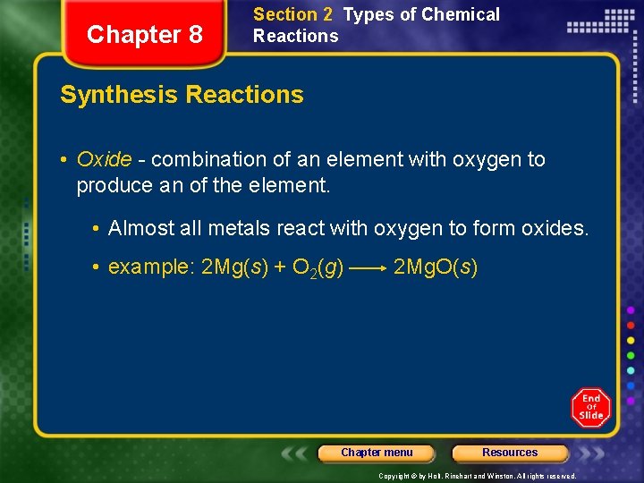 Chapter 8 Section 2 Types of Chemical Reactions Synthesis Reactions • Oxide - combination Chapter 8 Section 2 Types of Chemical Reactions Synthesis Reactions • Oxide - combination