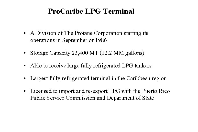 Pro. Caribe LPG Terminal • A Division of The Protane Corporation starting its operations