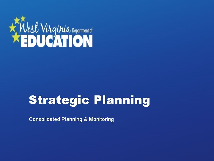 Strategic Planning Consolidated Planning & Monitoring 