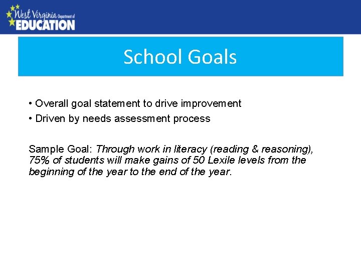 School Goals County Needs Assessment • Overall goal statement to drive improvement • Driven