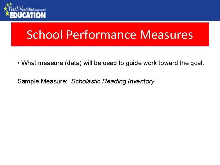 School Performance Measures County Needs Assessment • What measure (data) will be used to