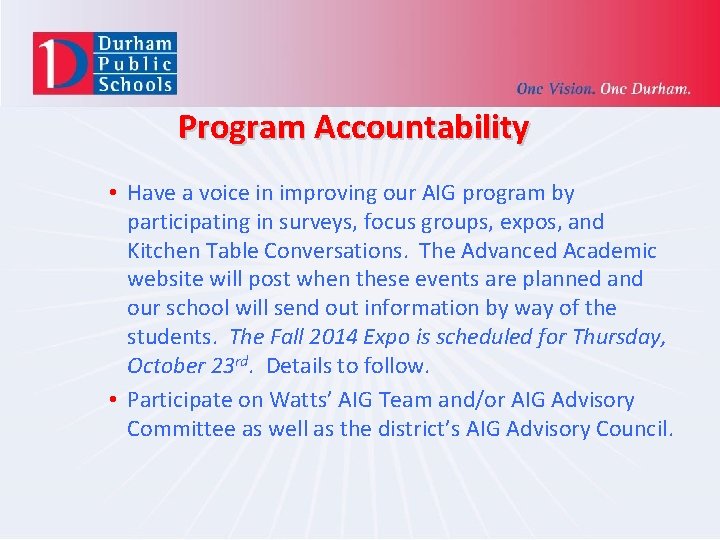 Program Accountability • Have a voice in improving our AIG program by participating in