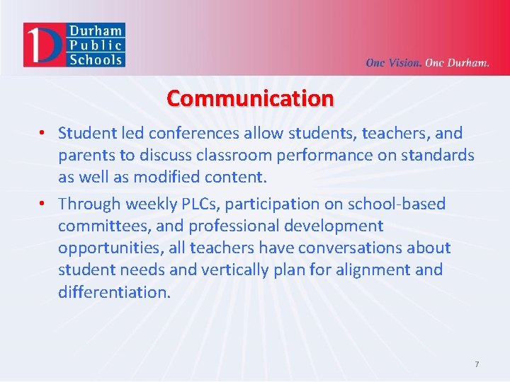 Communication • Student led conferences allow students, teachers, and parents to discuss classroom performance