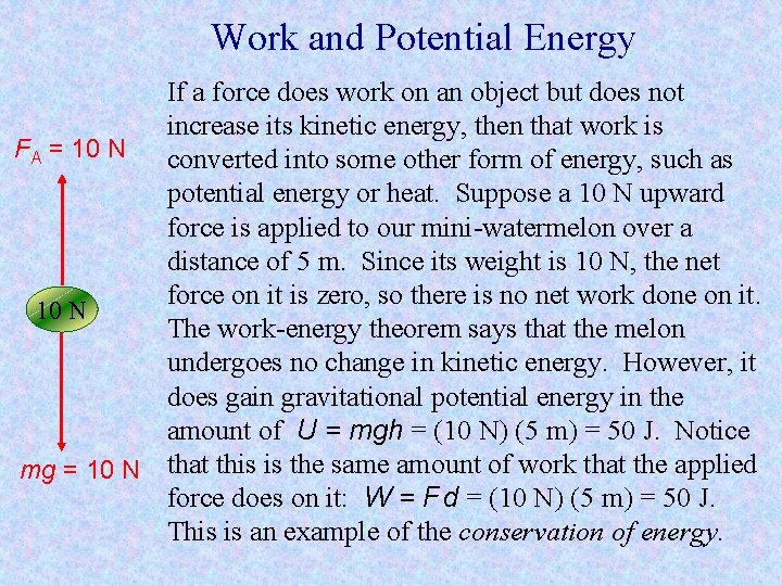 Work and Potential Energy If a force does work on an object but does