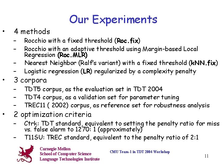  • 4 methods – – Our Experiments – – Rocchio with a fixed