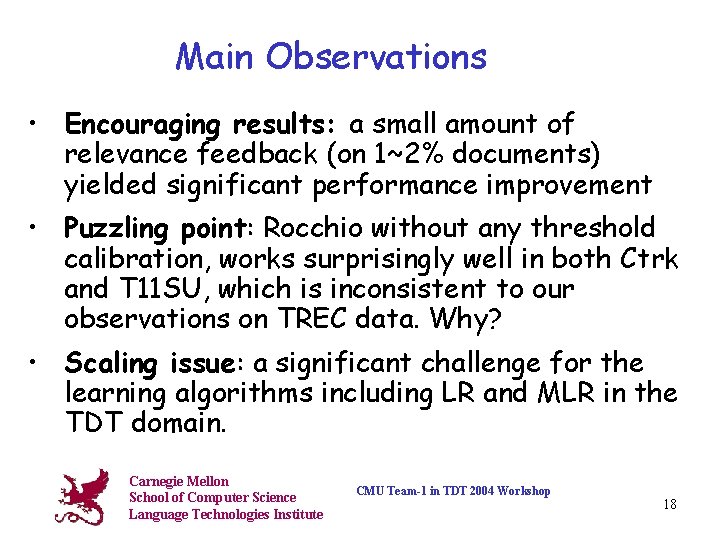 Main Observations • Encouraging results: a small amount of relevance feedback (on 1~2% documents)