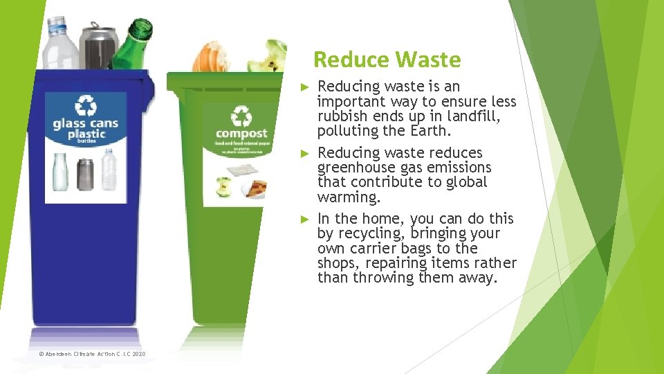 Reduce Waste ► ► ► © Aberdeen Climate Action C. I. C 2020 Reducing