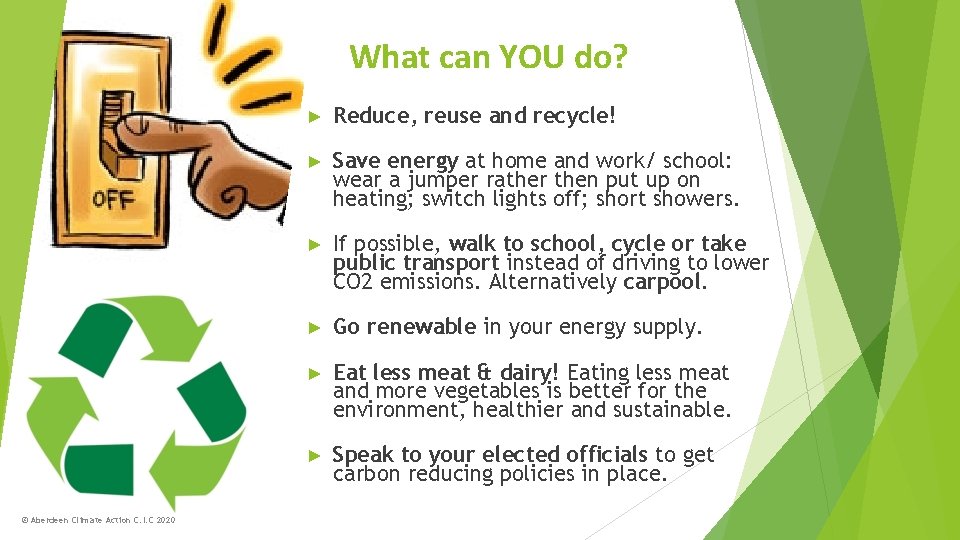 What can YOU do? © Aberdeen Climate Action C. I. C 2020 ► Reduce,