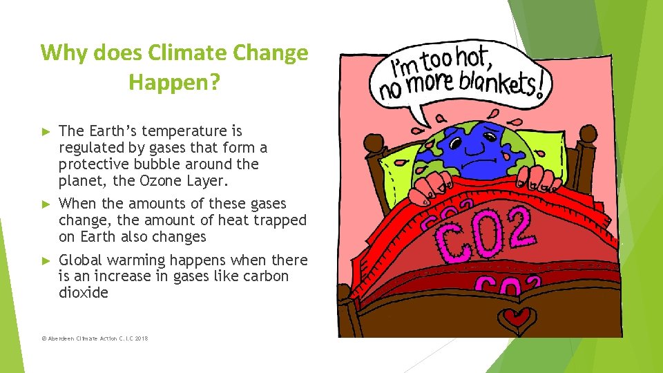 Why does Climate Change Happen? ► The Earth’s temperature is regulated by gases that