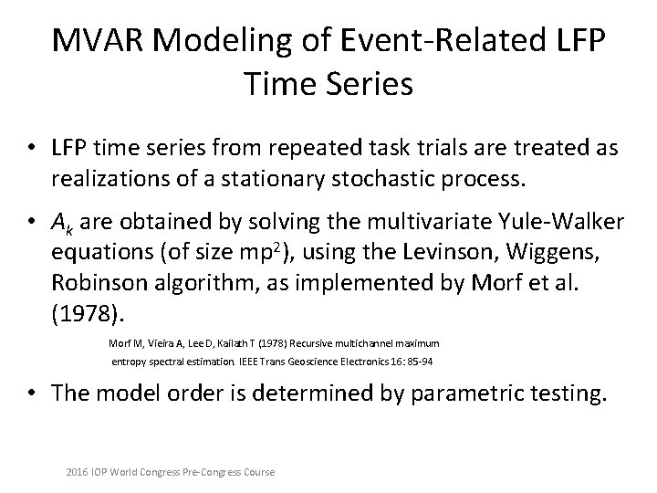 MVAR Modeling of Event-Related LFP Time Series • LFP time series from repeated task