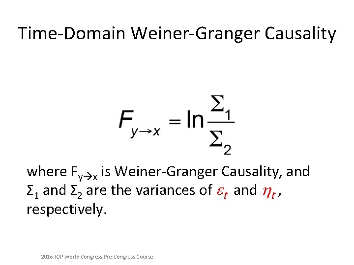 Time-Domain Weiner-Granger Causality where Fy x is Weiner-Granger Causality, and Σ 1 and Σ