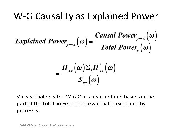 W-G Causality as Explained Power We see that spectral W-G Causality is defined based