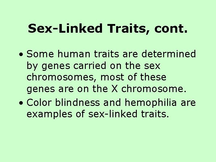 Sex-Linked Traits, cont. • Some human traits are determined by genes carried on the Sex-Linked Traits, cont. • Some human traits are determined by genes carried on the