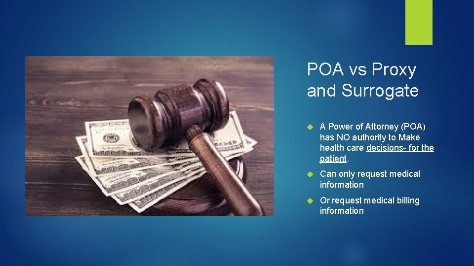 POA vs Proxy and Surrogate A Power of Attorney (POA) has NO authority to