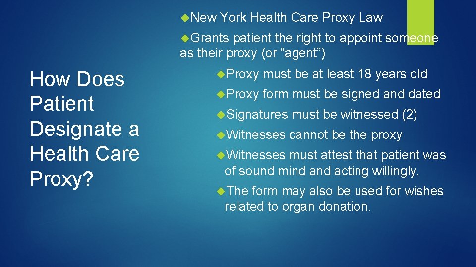  New York Health Care Proxy Law Grants patient the right to appoint someone