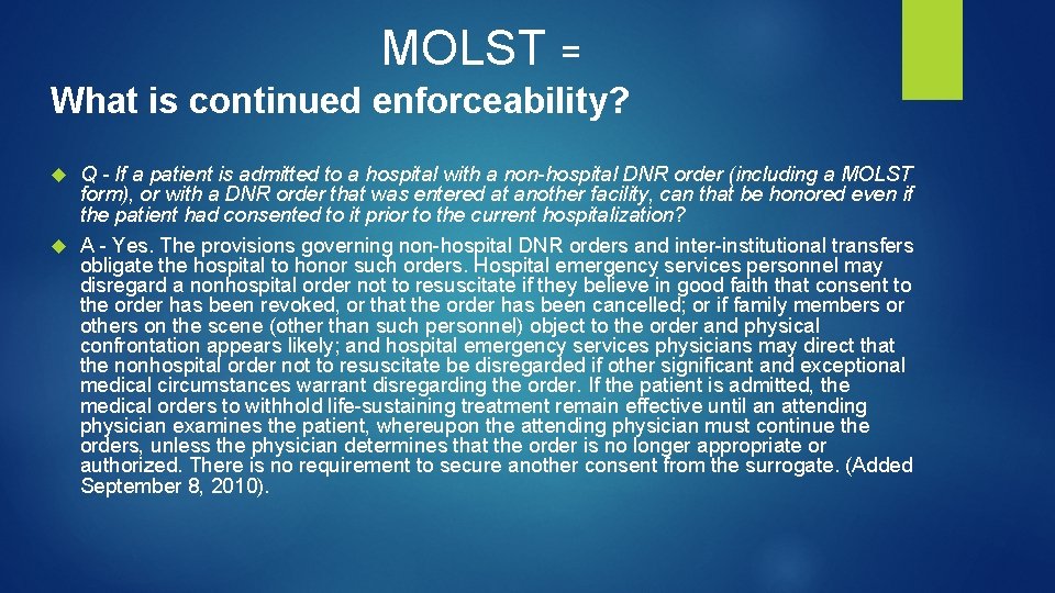MOLST = What is continued enforceability? Q - If a patient is admitted to