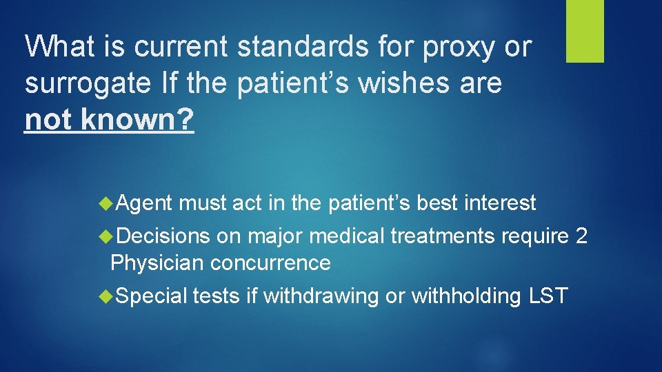 What is current standards for proxy or surrogate If the patient’s wishes are not