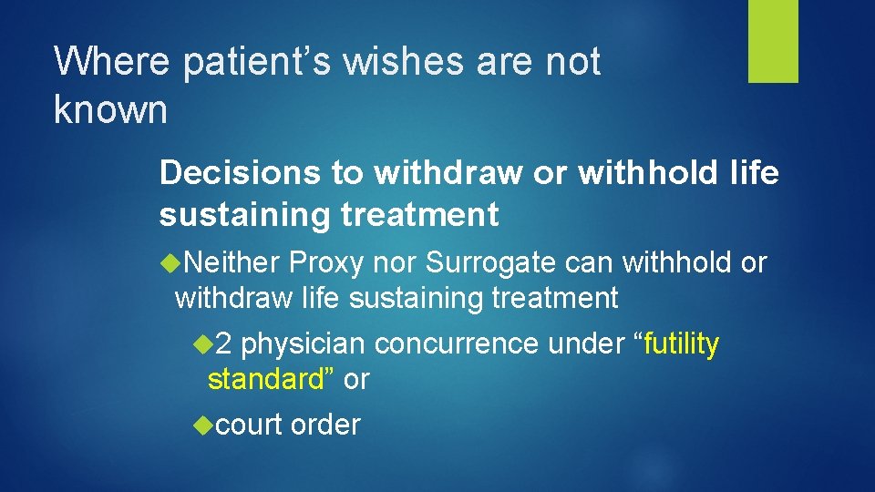Where patient’s wishes are not known Decisions to withdraw or withhold life sustaining treatment