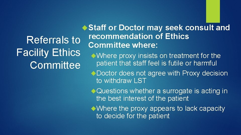  Staff Referrals to Facility Ethics Committee or Doctor may seek consult and recommendation