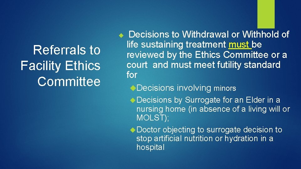  Referrals to Facility Ethics Committee Decisions to Withdrawal or Withhold of life sustaining